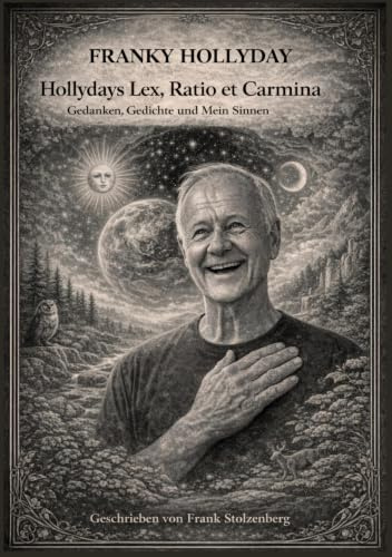 Hollydays Lex, Ratio et Carmina: Gedanken, Gedichte und Mein Sinnen