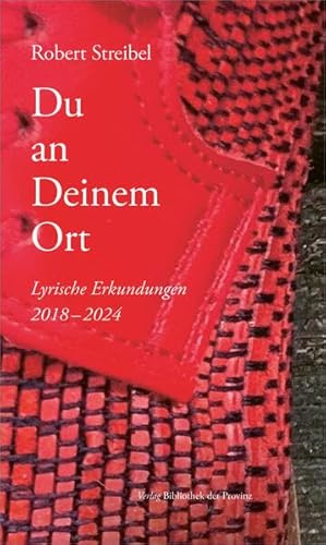 Du an Deinem Ort: Lyrische Erkundungen 2018–2024