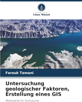 Untersuchung geologischer Faktoren, Erstellung eines GIS: Risikokarte für Erdrutsche