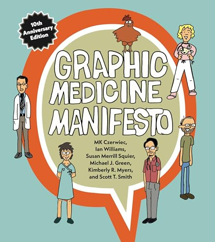 Graphic Medicine Manifesto: Tenth-Anniversary Edition