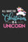 All I Want For Christmas Is A Unicorn: Notizbuch | Journal | Handlettering | Tagebuch |110 Linierte Seiten | ca. A 5 | Weihnachten I ... I Frauen I Einhorn I Einhörner I Unicorns