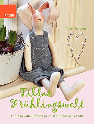 Tildas Frühlingswelt: Fantasievolle Stoffideen im skandinavischen Stil