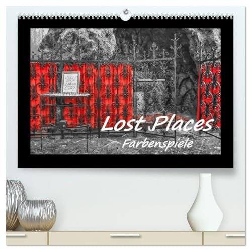 Lost Places - Farbenspiele (hochwertiger Premium Wandkalender 2026 DIN A2 quer), Kunstdruck in Hochglanz: Schönheit des Verfalls in schwarz und weiß mit kraftvollen Farbtupfern (CALVENDO Kunst)