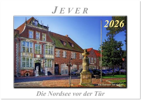 Jever - die Nordsee vor der Tür (Wandkalender 2026 DIN A3 quer), CALVENDO Monatskalender: Peter Roder mit einer Auswahl seiner faszinierenden Bilder ... friesischen Städtchen Jever (CALVENDO Orte)