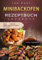 Minibackofen Rezeptbuch 2021#: Über 128 kreative Rezeptideen für Deinen Toastofen