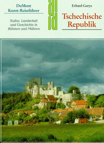 Tschechische Republik: Kultur, Landschaft und Geschichte in Böhmen und Mähren (DUMONT Kunst-Reiseführer)