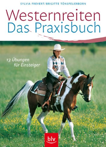 Westernreiten - Das Praxisbuch: 13 Übungen für Einsteiger