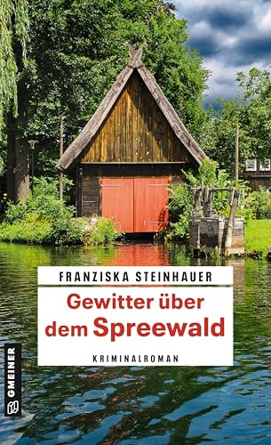 Gewitter über dem Spreewald: Kriminalroman (Hauptkommissar Peter Nachtigall)