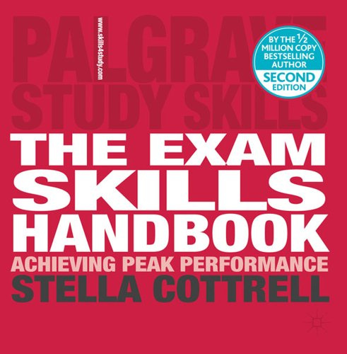 The Exam Skills Handbook: Achieving Peak Performance (Bloomsbury Study Skills, 16)