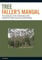 Tree Faller's Manual: Techniques for Standard and Complex Tree-felling Operations