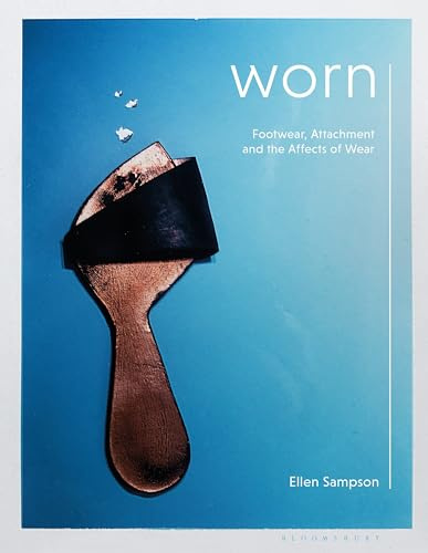 Worn: Footwear, Attachment and the Affects of Wear