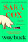 Way Back: THE FUNNY AND ROMANTIC SUMMER READ FROM THE BESTSELLING AUTHOR OF THROWN: The perfect feel-good, springtime read from the bestselling author of Thrown