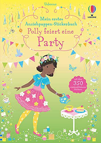 Mein erstes Anziehpuppen-Stickerbuch: Polly feiert eine Party (Meine ersten Anziehpuppen-Stickerbücher)