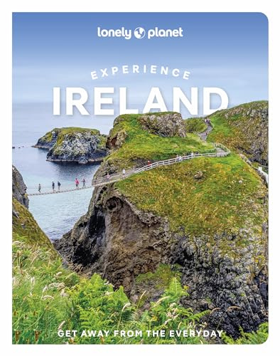 Lonely Planet Experience Ireland: Build a Trip to Remember | Local Insights | Maps & Planning Tools | Covers Dublin, Wicklow, The Southeast, Cork, Kerry, Ulster and more (Lonely Planet Travel Guide)