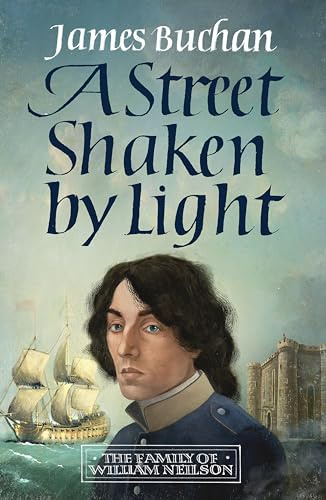 Mountain Leopard Press A Street Shaken by Light The Story of William Neilson, Volume I.
