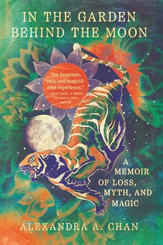 In the Garden Behind the Moon: A Memoir of Loss, Myth, and Magic