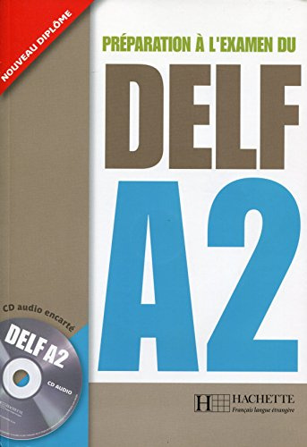Preparation a l'examen du DELF Hachette: Livre A2 & CD