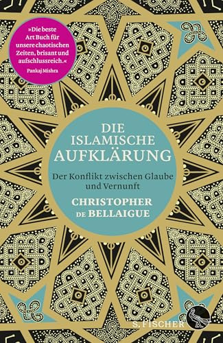 Die islamische Aufklärung: Der Konflikt zwischen Glaube und Vernunft