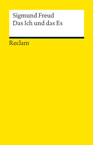 Das Ich und das Es: Freud, Sigmund – Wissen über mentale Gesundheit – 18954 (Reclams Universal-Bibliothek)