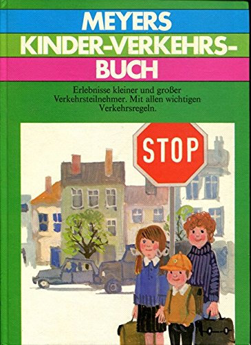 Meyers Neues Kinder- Verkehrsbuch. Spannende Erlebnisse kleiner und großer Verkehrsteilnehmer