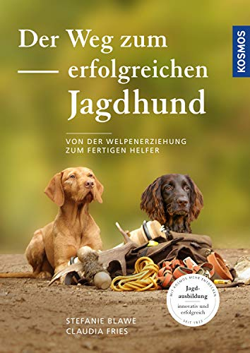 Der Weg zum erfolgreichen Jagdhund: Von der Welpenerziehung zum fertigen Helfer