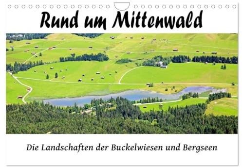 Rund um Mittenwald (Wandkalender 2026 DIN A4 quer), CALVENDO Monatskalender: Eine besonders abwechslungsreiche Gegend in Oberbayern (CALVENDO Orte)