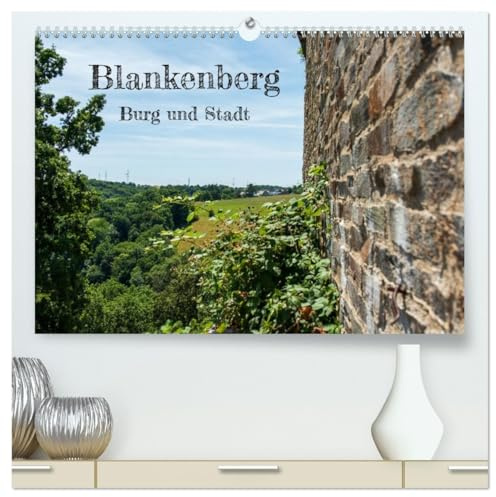 Blankenberg Burg und Stadt (hochwertiger Premium Wandkalender 2026 DIN A2 quer), Kunstdruck in Hochglanz: Genießen Sie den Ausblick von der ... Ortschaft Stadt Blankenberg. (CALVENDO Orte)