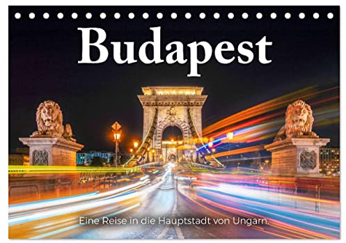 Budapest - Eine Reise in die Hauptstadt von Ungarn. (Tischkalender 2026 DIN A5 quer), CALVENDO Monatskalender: Erleben Sie Budapest so wie noch nie zuvor! (CALVENDO Orte)