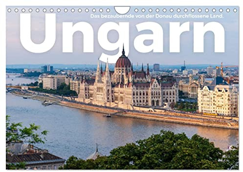 Ungarn - Das bezaubernde von der Donau durchflossene Land. (Wandkalender 2026 DIN A4 quer), CALVENDO Monatskalender: Eine herzliche Entdeckungsreise nach Ungarn. (CALVENDO Orte)