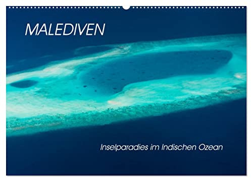 Malediven - Inselparadies im Indischen Ozean (Wandkalender 2026 DIN A2 quer), CALVENDO Monatskalender: Einzigartige Fotografien der Malediven laden zum Träumen ein (CALVENDO Orte)