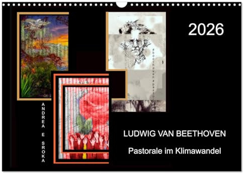 Beethoven - Pastorale im Aufbruch (Wandkalender 2026 DIN A3 quer), CALVENDO Monatskalender: Collagenproject aus der Albumreihe Beethoven 2020 Leidenschaft zur Natur. (CALVENDO Natur)