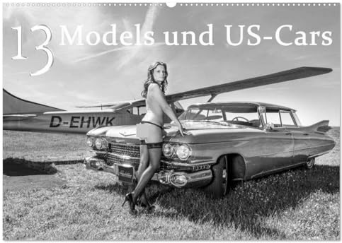 13 Models & US-Cars (Wandkalender 2026 DIN A2 quer), CALVENDO Monatskalender: US-Car Oldtimer mit sexy Models in Szene gesetzt (CALVENDO Erotik)