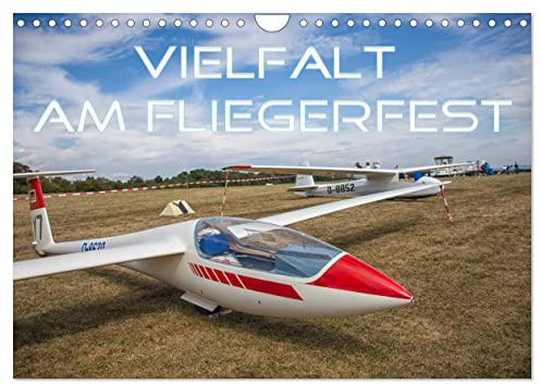 Vielfalt am Fliegerfest (Wandkalender 2026 DIN A4 quer), CALVENDO Monatskalender: Von Motorflieger über Segler bis zu Modellbauflieger (CALVENDO Hobbys)
