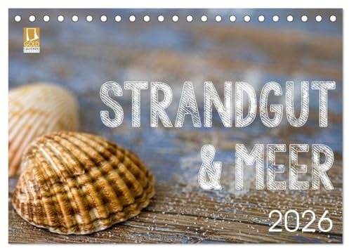 Strandgut und Meer 2026 (Tischkalender 2026 DIN A5 quer), CALVENDO Monatskalender: Maritime Fundstücke und Strandgut als stimmungsvolle Stillleben (CALVENDO Natur)