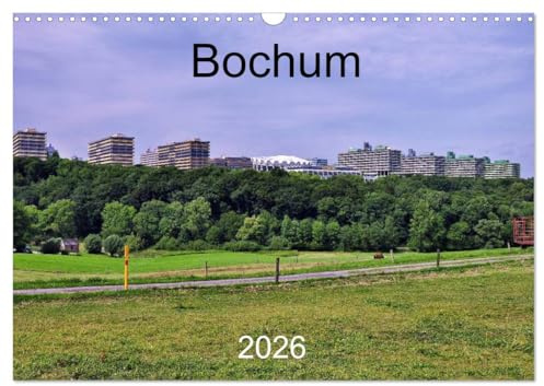 Bochum (Wandkalender 2026 DIN A3 quer), CALVENDO Monatskalender: Bochum  ich komm aus Dir !  (CALVENDO Orte)