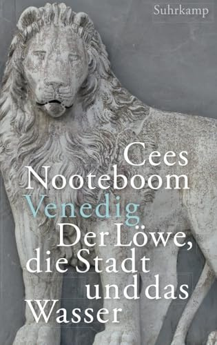 Venedig. Der Löwe, die Stadt und das Wasser