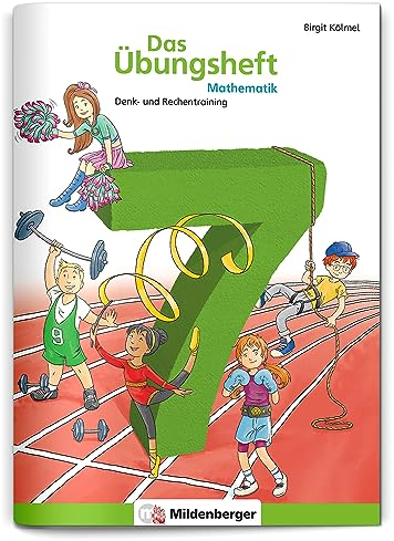 Das Übungsheft Mathematik 7: Denk- und Rechentraining, Klasse 7