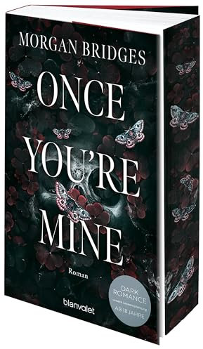 Once You're Mine: Roman - Fesselnd, düster, verführerisch: Der Dark-Romance-Hype endlich auf Deutsch – mit Farbschnitt in limitierter Auflage! (Possessing Her, Band 1)