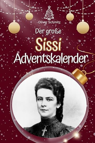 Der große Sissi-Adventskalender: Hochwertige Hardcover-Ausgabe - das perfekte Geschenk
