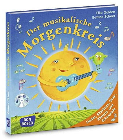 Der musikalische Morgenkreis, m. Audio-CD: Lieder, Sitztänze, Sing-, Klatsch- und Echospiele. Mit Arbeits-CD. Für Kindergarten und Kita. (Morgenkreis in der Kita.Gemeinsam gut gelaunt durchstarten)