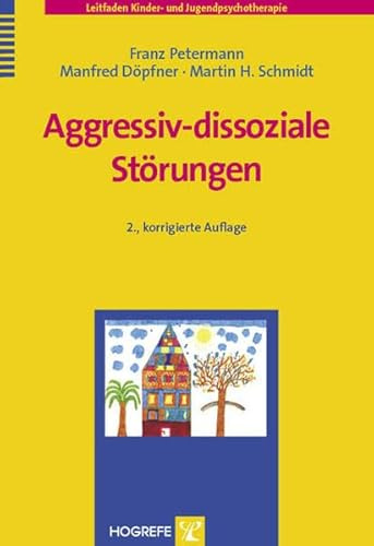 Aggressiv-dissoziale Störungen (Leitfaden Kinder- und Jugendpsychotherapie)