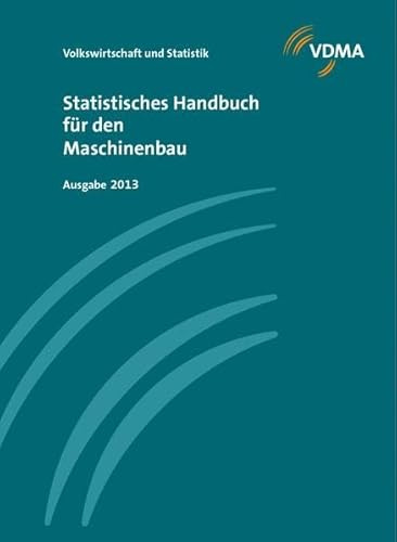 Statistisches Handbuch für den Maschinenbau: Ausgabe 2013