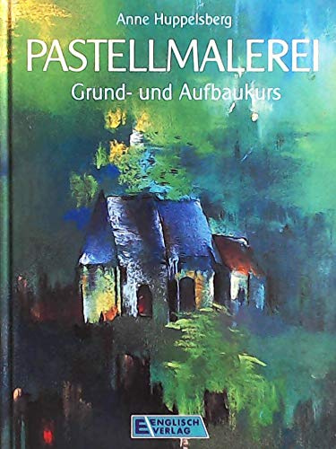 Pastellmalerei. Grund- und Aufbaukurs