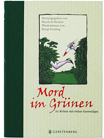 Mord im Grünen: 20 Krimis mit vielen Gartentipps