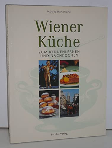 Wiener Küche: Zum Kennenlernen und Nachkochen