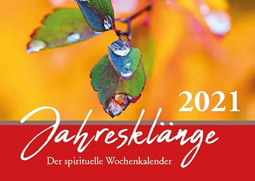 Jahresklänge 2021: Der spirituelle Wochenkalender