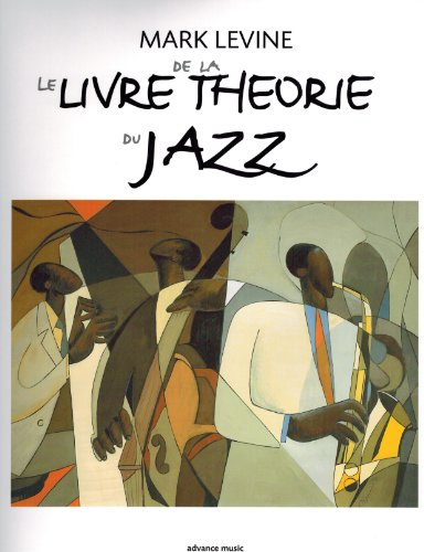 Le Livre de la Theorie du Jazz: Lehrbuch. (Advance Music)