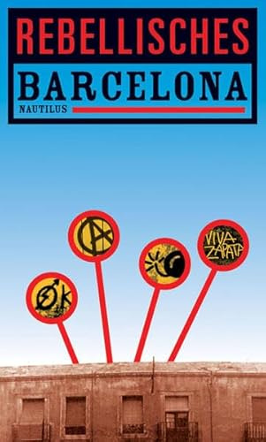 Rebellisches Barcelona: Mit e. Vorw. v. Manuel Delgado
