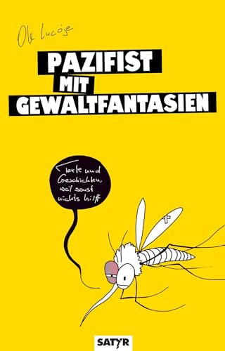 Pazifist mit Gewaltfantasien: Texte und Geschichten, weil sonst nichts hilft