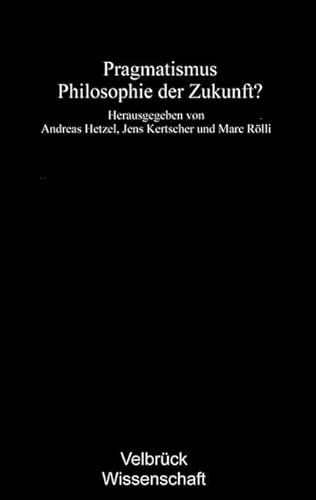 Pragmatismus – Philosophie der Zukunft?